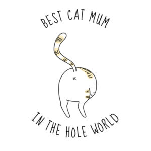 Best Cat Mum In The Hole World (White) Design