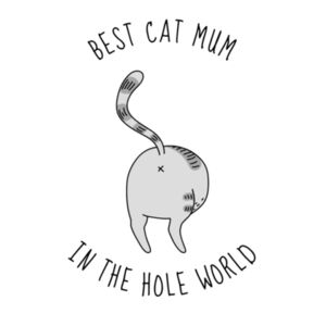Best Cat Mum In The Hole World (Grey) Design