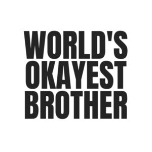 World's Okayest Brother Design