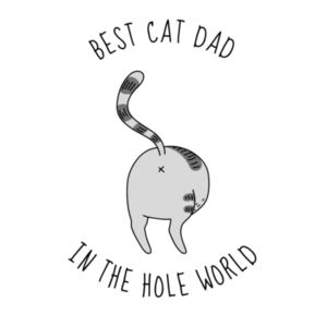 Best Cat Dad In The Hole World (Grey) Design