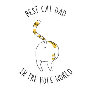 Best Cat Dad In The Hole World (White) Design