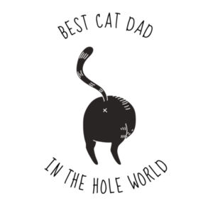 Best Cat Dad In The Hole World (Black) Design