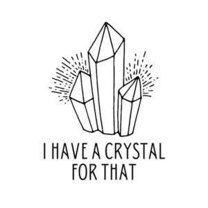 I Have A Crystal For That Mug Design
