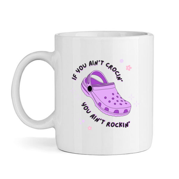 If You Ain't Crocin' You Ain't Rockin'  Mug Thumbnail