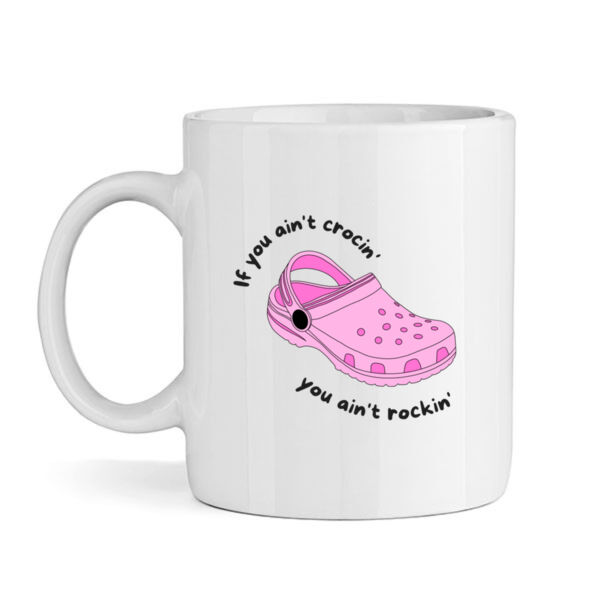 If You Ain't Crocin' You Ain't Rockin'  Mug Thumbnail