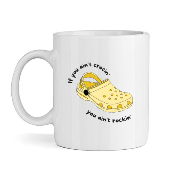 If You Ain't Crocin' You Ain't Rockin' Mug (Yellow) Thumbnail
